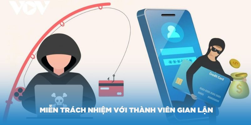 Chính sách miễn trách nhiệm với thành viên gian lận