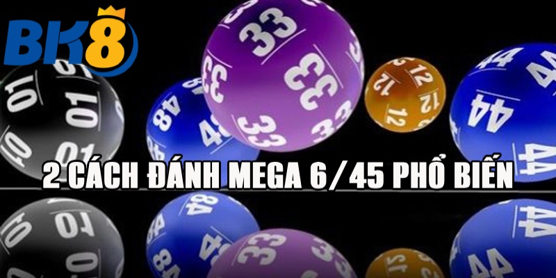 2 cách đánh Mega Vietlott phổ biến