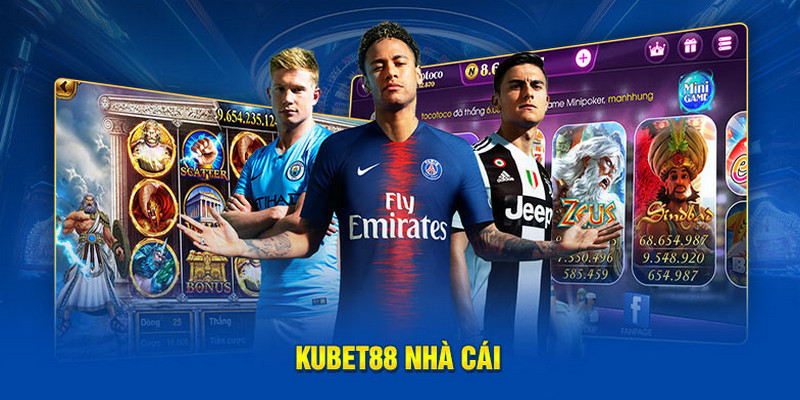 KUBET88 nổi tiếng trên thị trường trực tuyến với kho game phong phú cùng chính sách CSKH tận tâm